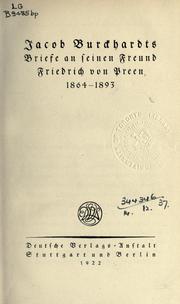 Cover of: Briefe an seinen Freund Friedrich von Preen, 1864-1893. by Jacob Burckhardt