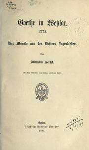 Cover of: Goethe in Wetzlar, 1772: vier Monate aus des Dichters Jugendleben.