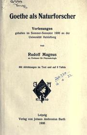 Cover of: Goethe als Naturforscher: Vorlesungen gehalten im Sommer-Semester 1906 an der Universität Heidelberg.