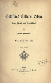 Cover of: Gottfried Kellers Leben: seine Briefe und Tagebücher.