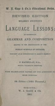 Cover of: Miller's Swinton's language lessons: an elementary grammar and composition adapted to the requirements of the public schools of Ontario : prepared as an introduction to Mason's Grammar