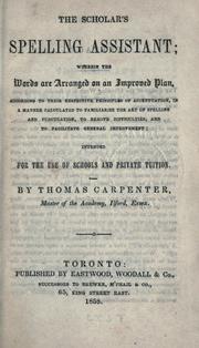 Cover of: scholar's spelling assistant: wherein the words are arranged on an improved plan, according to their respective principles of accentuation...intended for the use of schools and private tuition.