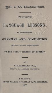 Cover of: Swinton's language lessons: an introductory grammar and composition adapted to the requirements of the public schools of Ontario