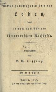 Cover of: Gotthold Ephraim Lessings Leben: nebst seinem noch übrigen litterarischen Nachlasse.