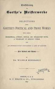 Cover of: Einführung in Goethe's Meisterwerke: selections from Goethe's poetical and prose works with copious biographical, literary, critical and explanatory notes, a vocabulary of difficult words and an introduction containing a life of Goethe - for school and home -