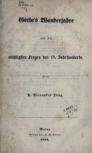 Cover of: Göthe's Wanderjahre und die wichtigsten Fragen des 19. Jahrhunderts.