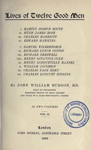 Cover of: Lives of twelve good men by John William Burgon, John William Burgon