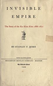 Cover of: Invisible empire: the story of the Ku Klux klan, 1866-1871