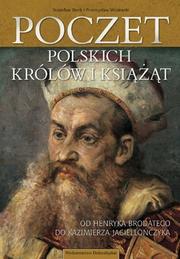 Cover of: Poczet polskich królów i książąt: od Henryka Brodatego do Kazimierza Jagiellończyka