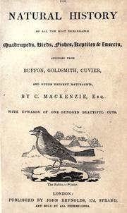 Cover of: The natural history of all the most remarkable quadrupeds, birds, fishes, reptiles and insects by Charles Mackenzie