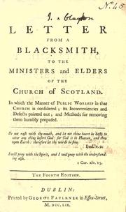 Cover of: A letter from a blacksmith to the ministers and elders of the Church of Scotland: in which the manner of public worship in the church is considered ...