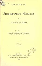 Cover of: The girlhood of Shakespeare's heroines in a series of tales. by Mary Cowden Clarke