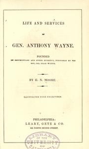 Life and services of Gen. Anthony Wayne by H. N. Moore