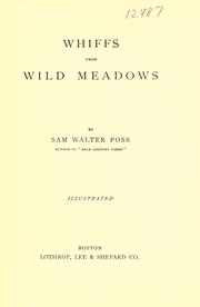 Cover of: Whiffs from wild meadows by Sam Walter Foss, Sam Walter Foss