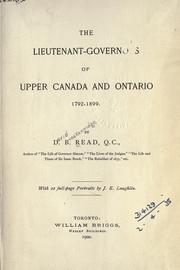 The lieutenant-governors of Upper Canada and Ontario, 1792-1899 by D. B. Read