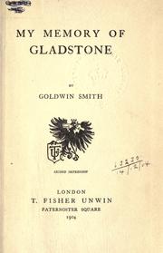 Cover of: My memory of Gladstone. by Goldwin Smith