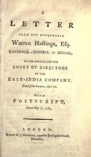 Cover of: A letter from the Honourable Warren Hastings, Esq. Governor-General of Bengal, to the Honourable the Court of Directors of the East-India Company. Dated from Lucnow, April 30. With a postscript, dated May 13, 1784.