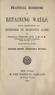 Cover of: Practical designing of retaining walls: with appendices on stresses in masonry dams