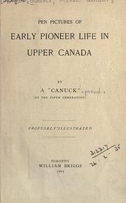 Cover of: Pen pictures of early pioneer life in Upper Canada by Scherck, Michael Gonder