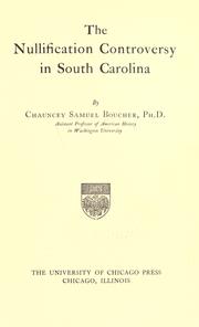The nullification controversy in South Carolina .. by Chauncey Samuel Boucher