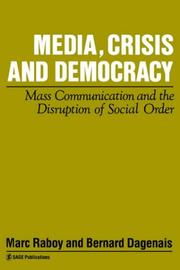 Cover of: Media, crisis, and democracy: mass communication and the disruption of social order