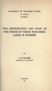 Cover of: The distribution and food of the fishes of three Wisconsin lakes in summer