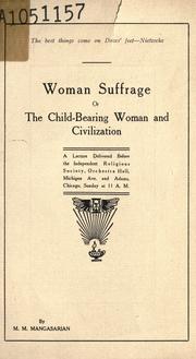 Cover of: Woman suffrage, or, The child-bearing woman and civilization