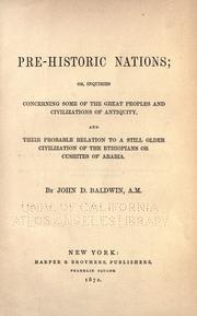 Cover of: Pre-historic nations; or, Inquiries concerning some of the great peoples and civilizations of antiquity: and their probable relation to a still older civilization of the Ethiopians or Cushites of Arabia.