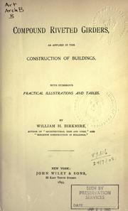 Cover of: Compound riveted girders, as applied in the construction of buildings: with numerous practical illustrations and tables.