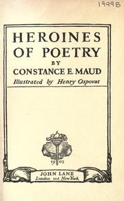 Cover of: Heroines of poetry by Constance Elizabeth Maud, Constance Elizabeth Maud