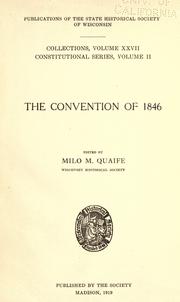Cover of: The convention of 1846 by ed. by Milo M. Quaife.