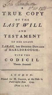 Cover of: A true copy of the last will and testament of Her Grace Sarah, late duchess dowager of Marlborough by Marlborough, Sarah Jennings Churchill Duchess of