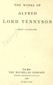 Cover of: The works of Alfred, Lord Tennyson ... by Alfred Lord Tennyson