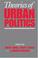 Cover of: Theories of urban politics