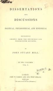 Cover of: Dissertations and discussions, political philosophical, and historical. by John Stuart Mill
