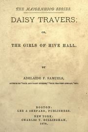 Cover of: Daisy travers, or, The girls of Hive Hall by Adelaide F. Samuels