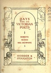 Cover of: Days with the Victorian poets: Rossetti, Morris, Mrs. Browning.