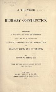 Cover of: A treatise on highway construction by Austin Thomas Byrne