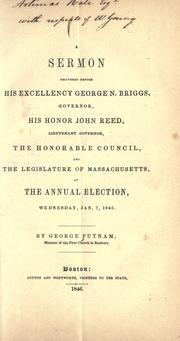 Cover of: A sermon delivered before His Excellency George N. Briggs, governor, His Honor John Reed, lieutenant governor: the honorable Council
