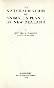 Cover of: The naturalisation of animals & plants in New Zealand by G. M. Thomson