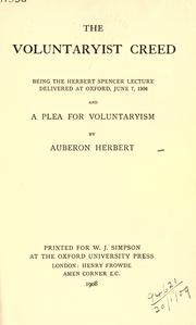 Cover of: The voluntaryist creed: being the Herbert Spencer lecture delivered at Oxford June 7, 1906; and A plea for voluntaryism.