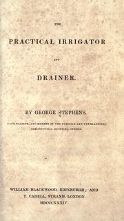 Cover of: The practical irrigator and drainer by George Stephens, George Stephens