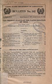 Cover of: The present status of the pasteurization of milk. by S. Henry Ayers