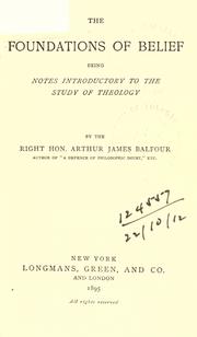 The foundations of belief by Arthur James Balfour Earl of Balfour