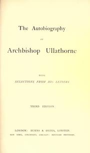 The autobiography of Archbishop Ullathorne by William Bernard Ullathorne