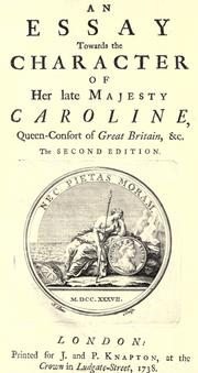 Cover of: essay towards the character of Her late Majesty Caroline, Queen-Consort of Great Britain, & c.