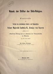 Cover of: Nānak, der stifter der sikh-religion.: Festrede zur vorfeier des allerhöchsten geburts- und namensfestes Seiner Majestät Ludwig II., königs von Bayern