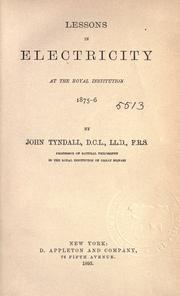 Lessons in electricity at the Royal institution, 1875-6 by John Tyndall