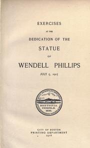 Cover of: Exercises at the dedication of the statue of Wendell Phillips by Boston City Council