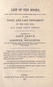 Cover of: A list of the books with part of their title pages and the price of each book: of the Third and Last Testament of the only God, Our Lord Jesus Christ, written by John Reeve and Lodowick Muggleton